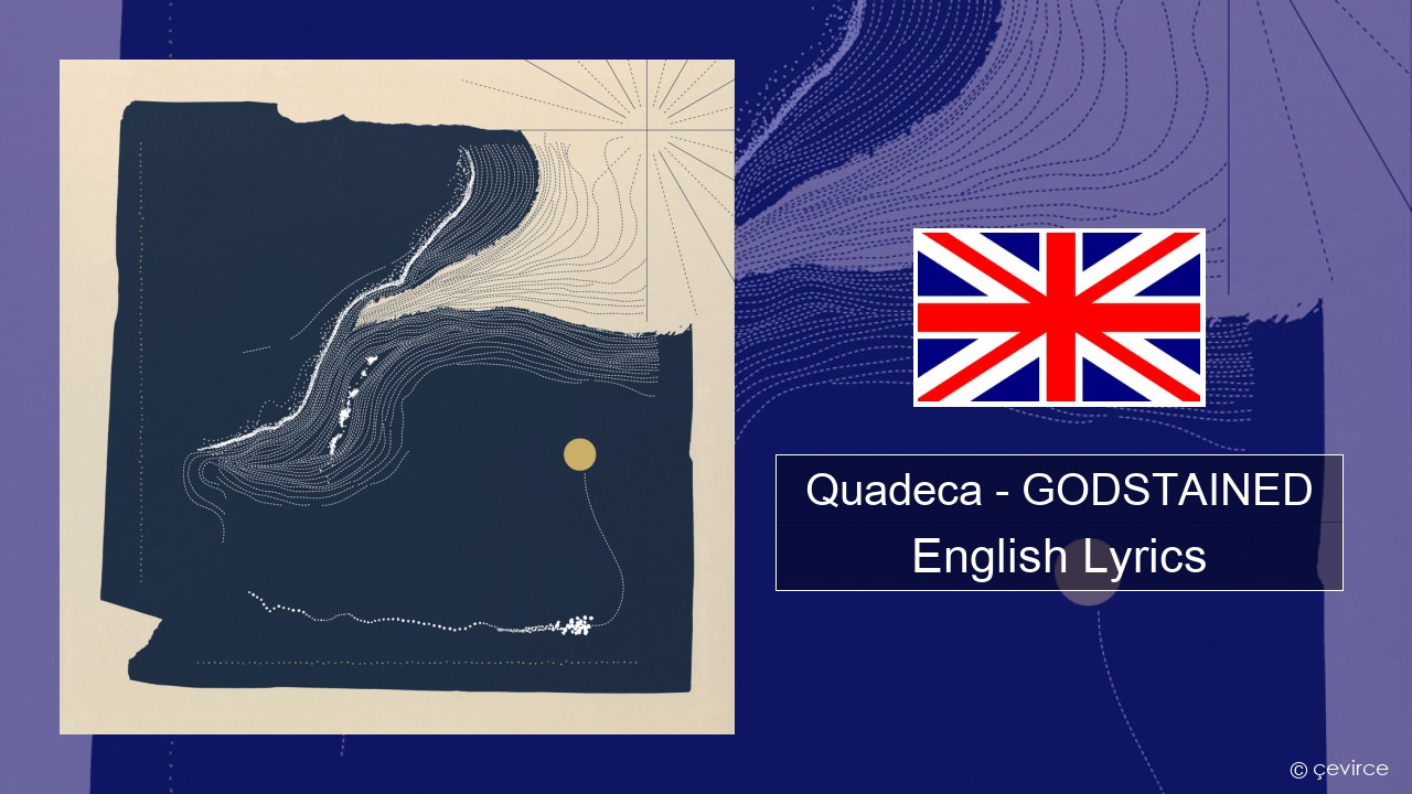 Quadeca – GODSTAINED English Lyrics