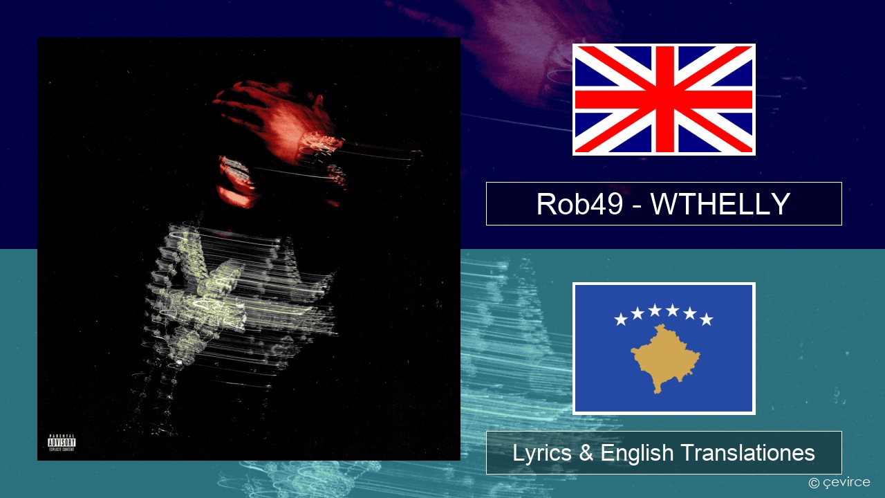 Rob49 – WTHELLY Anglorum Lyrics & English Translationes
