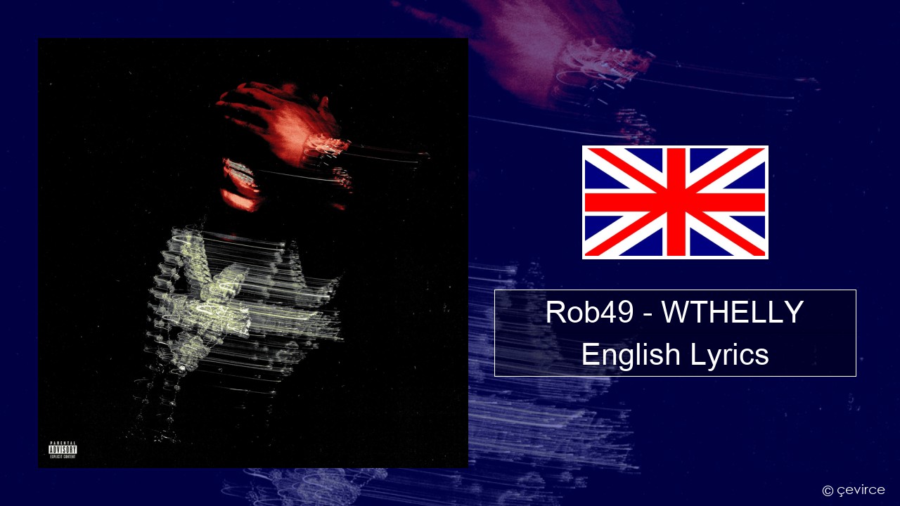 Rob49 – WTHELLY English Lyrics