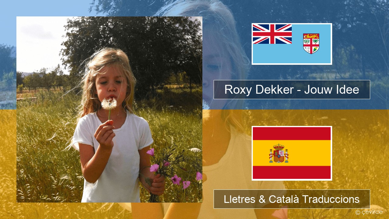Roxy Dekker – Jouw Idee Holandès Lletres & Català Traduccions