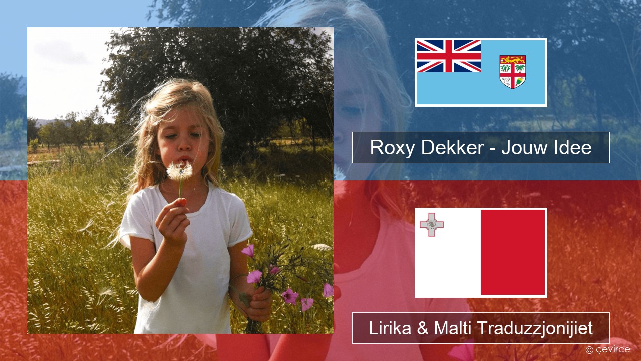 Roxy Dekker – Jouw Idee Olandiż Lirika & Malti Traduzzjonijiet