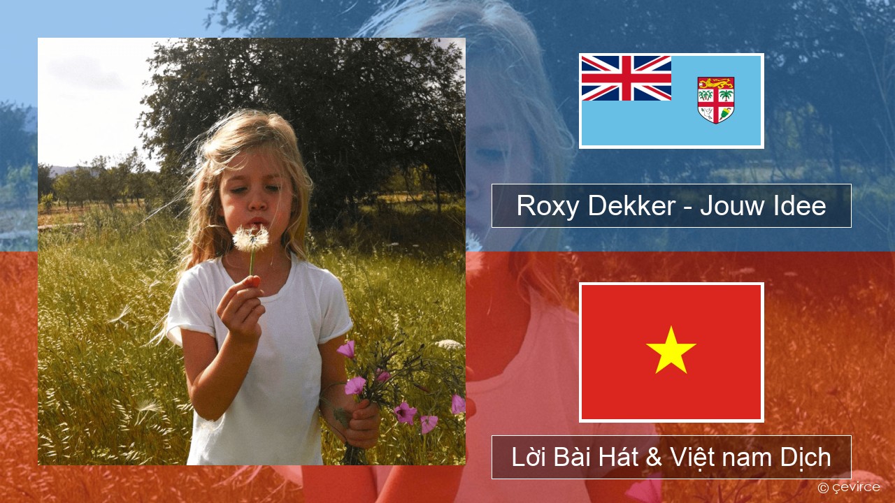 Roxy Dekker – Jouw Idee Tiếng hà lan Lời Bài Hát & Việt nam Dịch