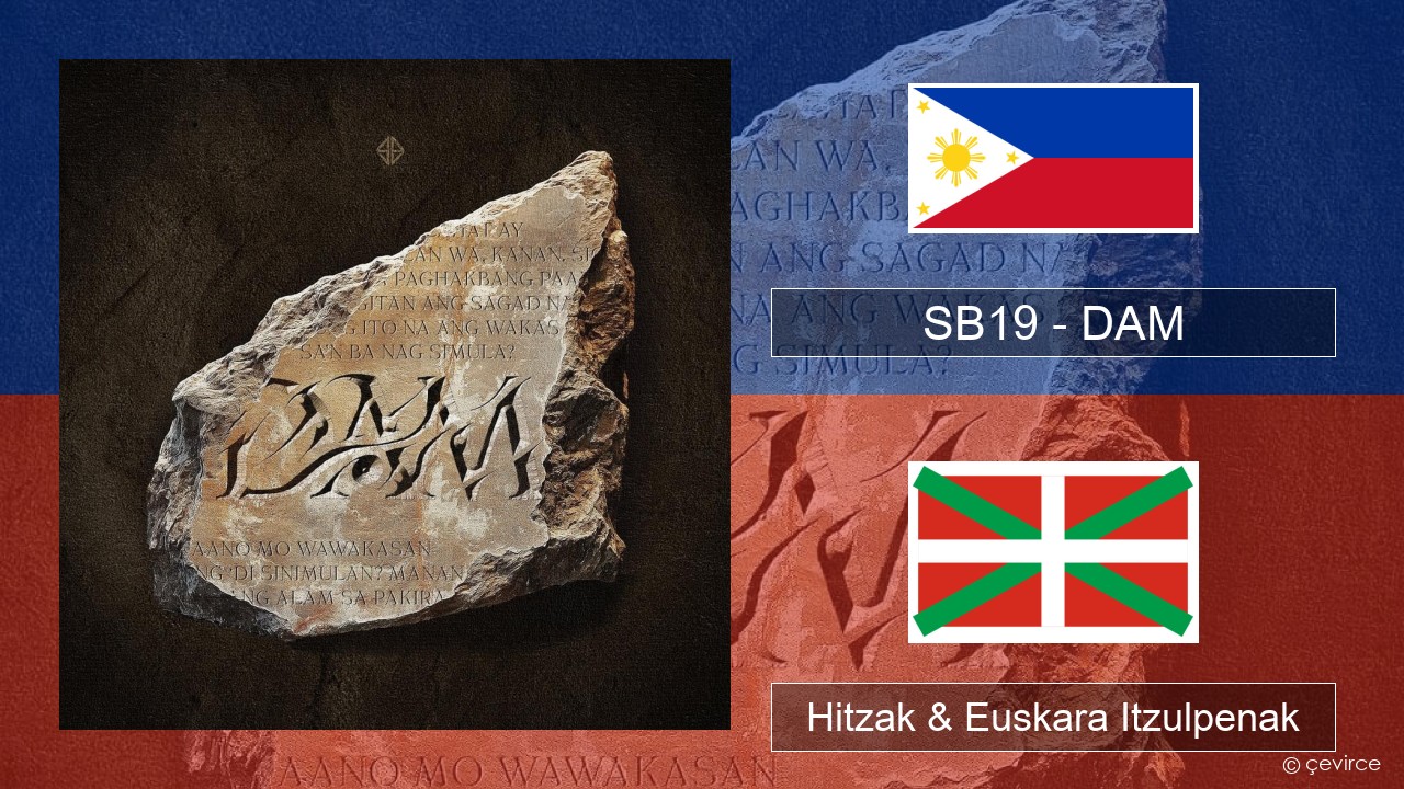 SB19 – DAM Tagaloa Hitzak & Euskara Itzulpenak