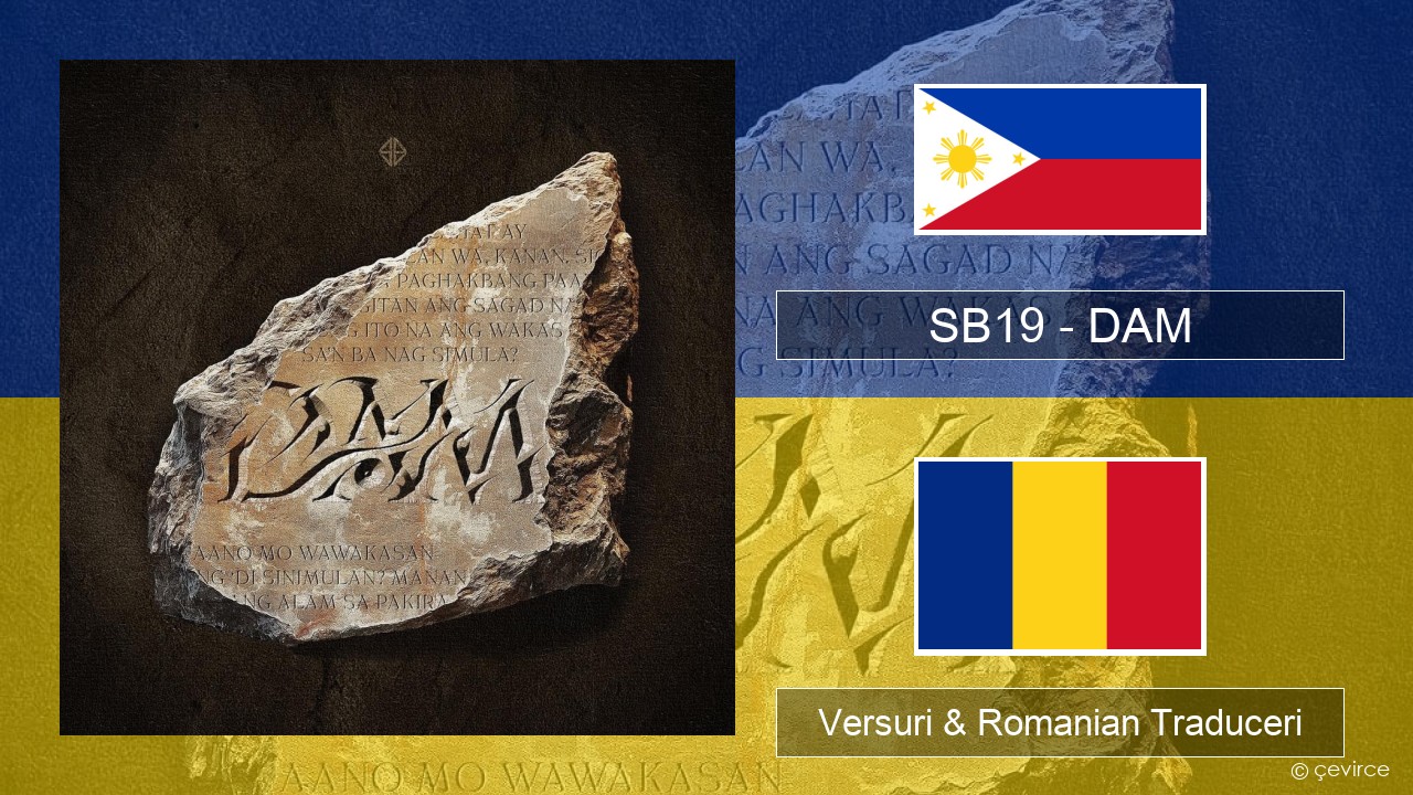 SB19 – DAM Tagalog Versuri & Romanian Traduceri