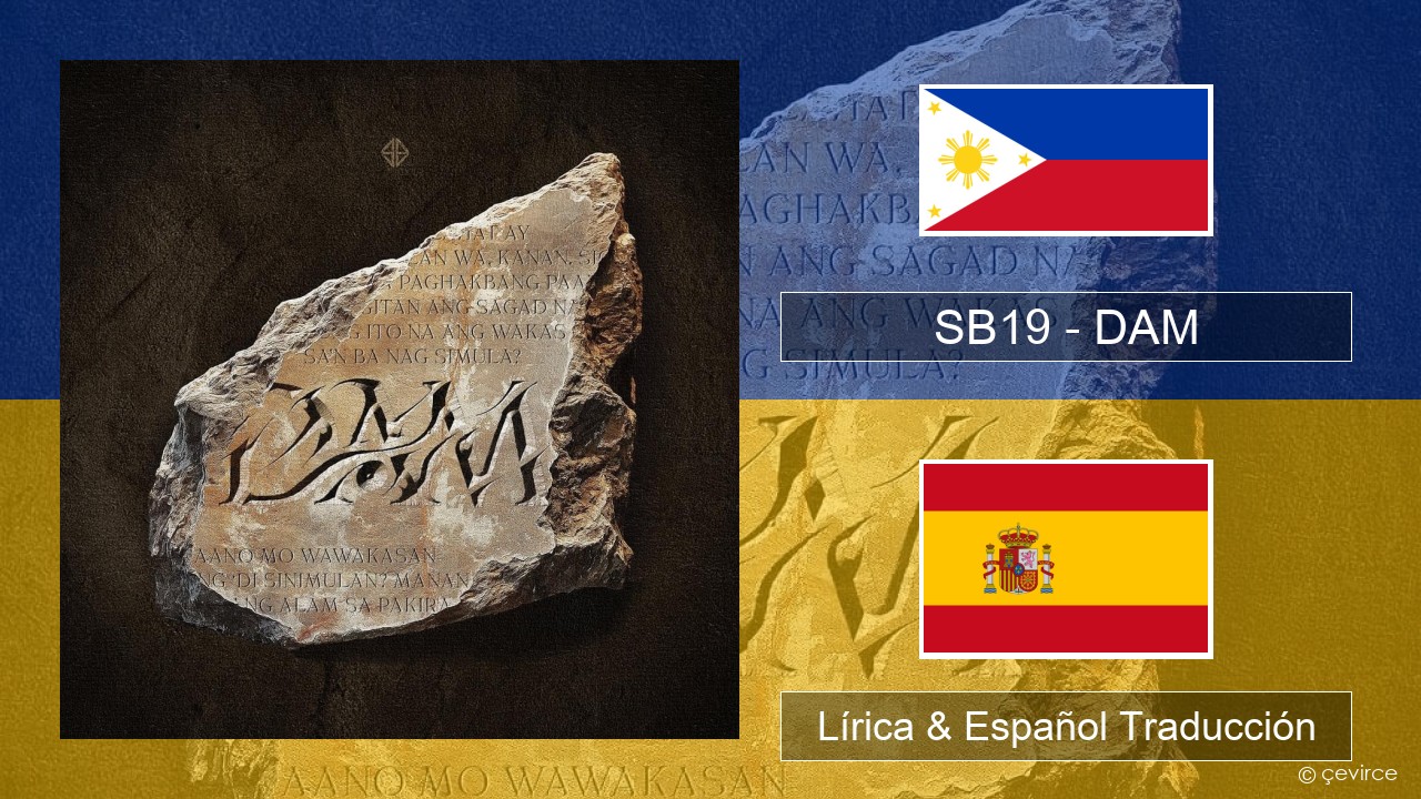 SB19 – DAM Tagalo Lírica & Español Traducción
