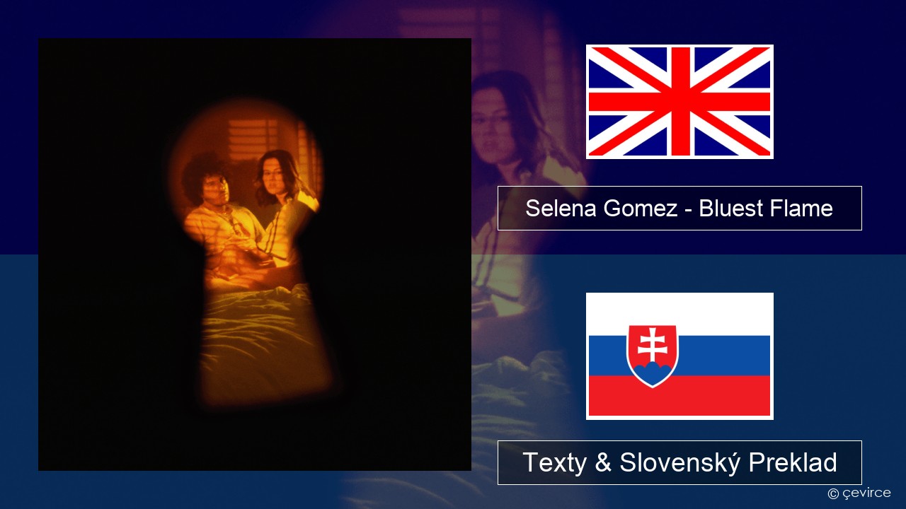 Selena Gomez – Bluest Flame Anglický Texty & Slovenský Preklad