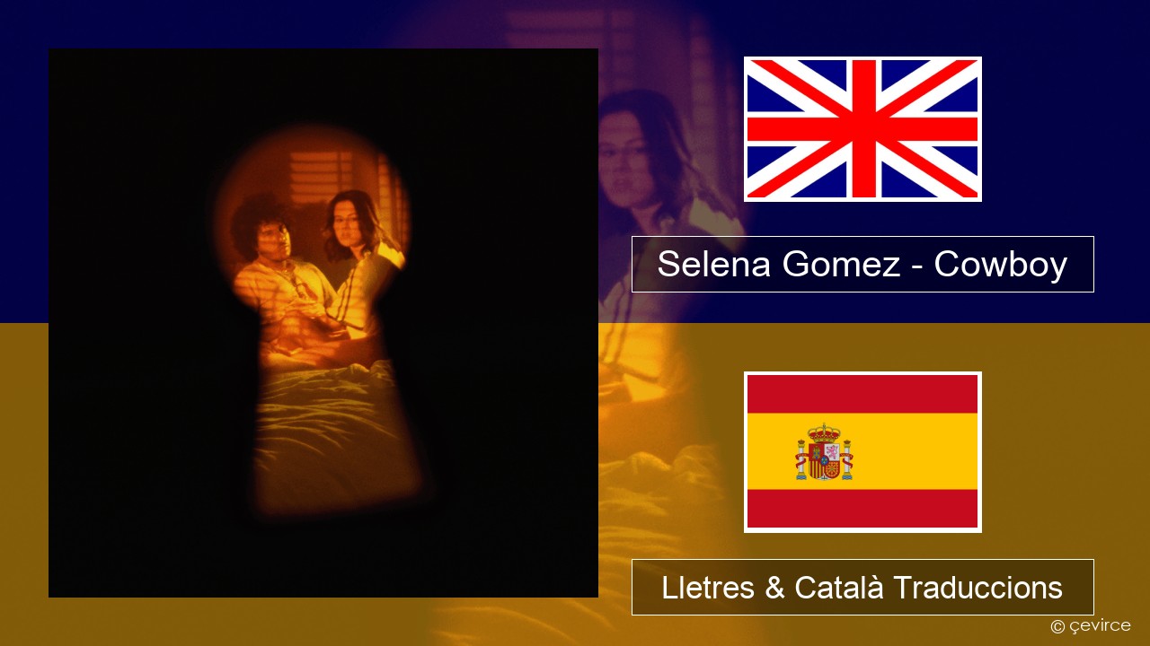 Selena Gomez – Cowboy Anglès Lletres & Català Traduccions