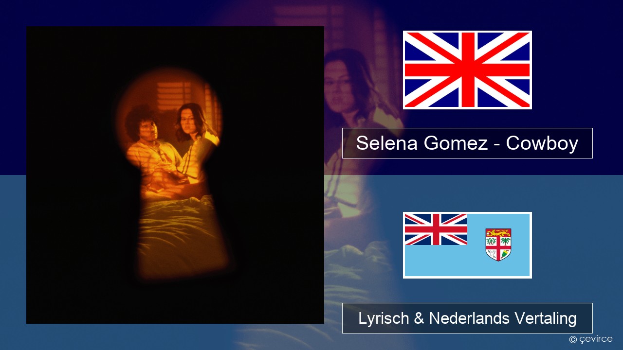 Selena Gomez – Cowboy Engels Lyrisch & Nederlands Vertaling