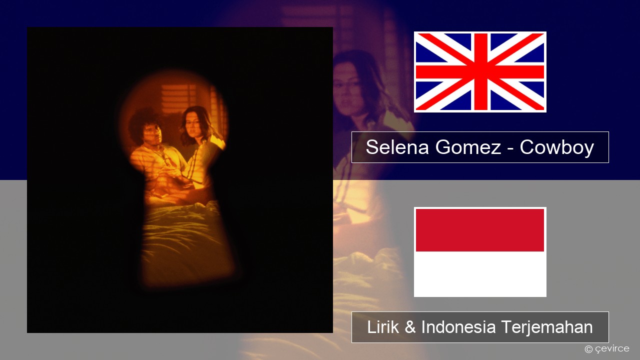 Selena Gomez – Cowboy Bahasa Indonesia Lirik & Indonesia Terjemahan