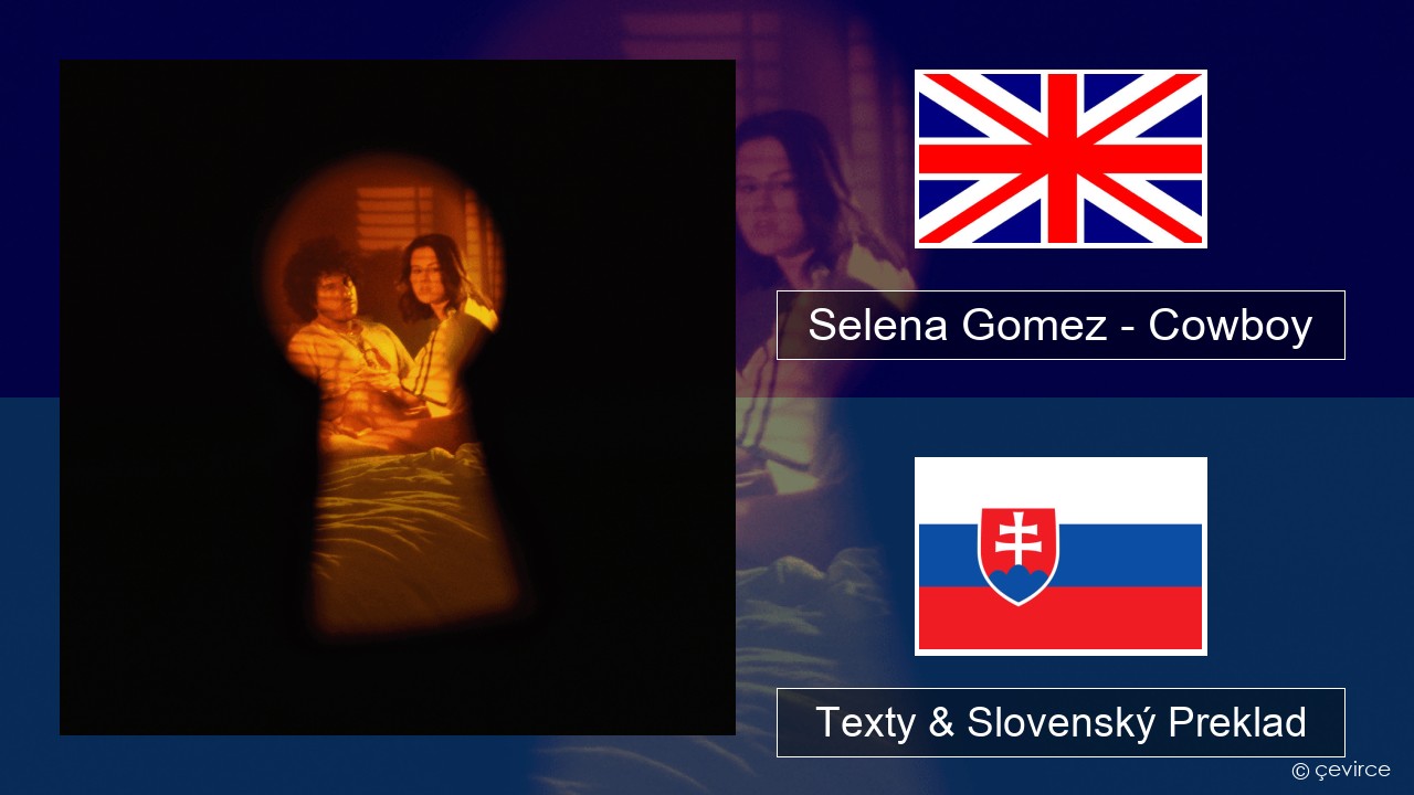 Selena Gomez – Cowboy Anglický Texty & Slovenský Preklad