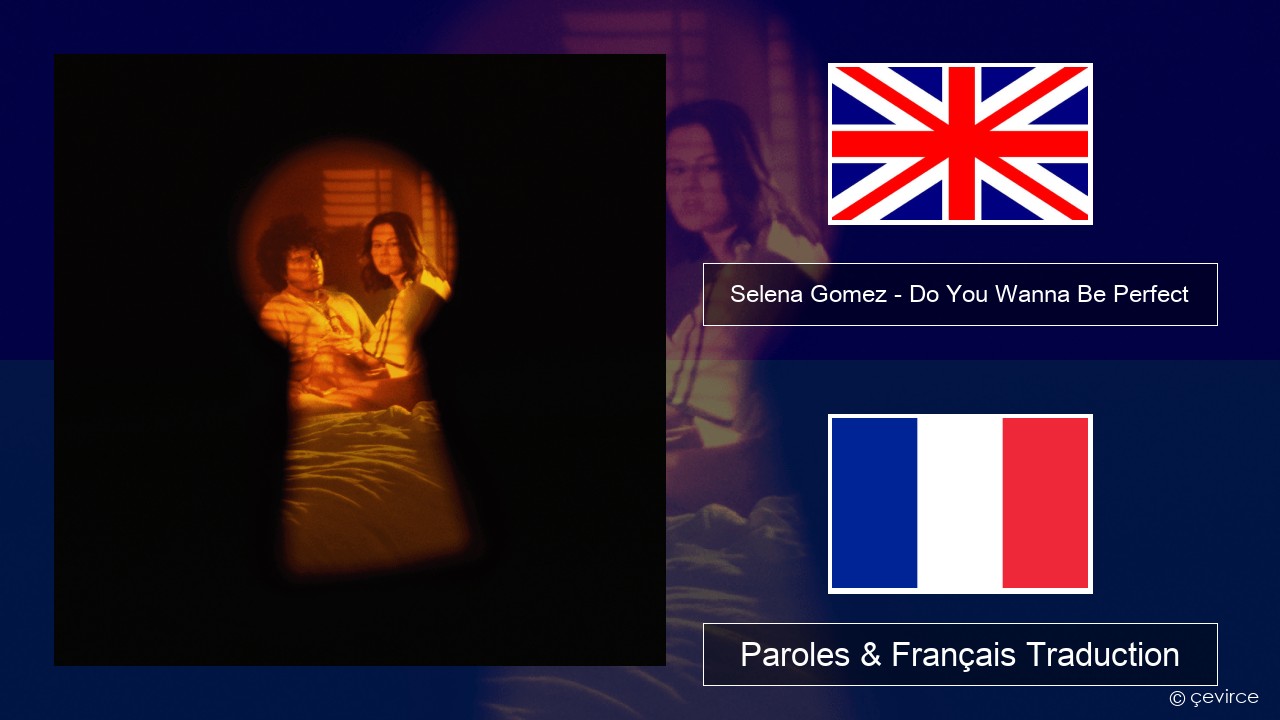 Selena Gomez – Do You Wanna Be Perfect Anglais Paroles & Français Traduction