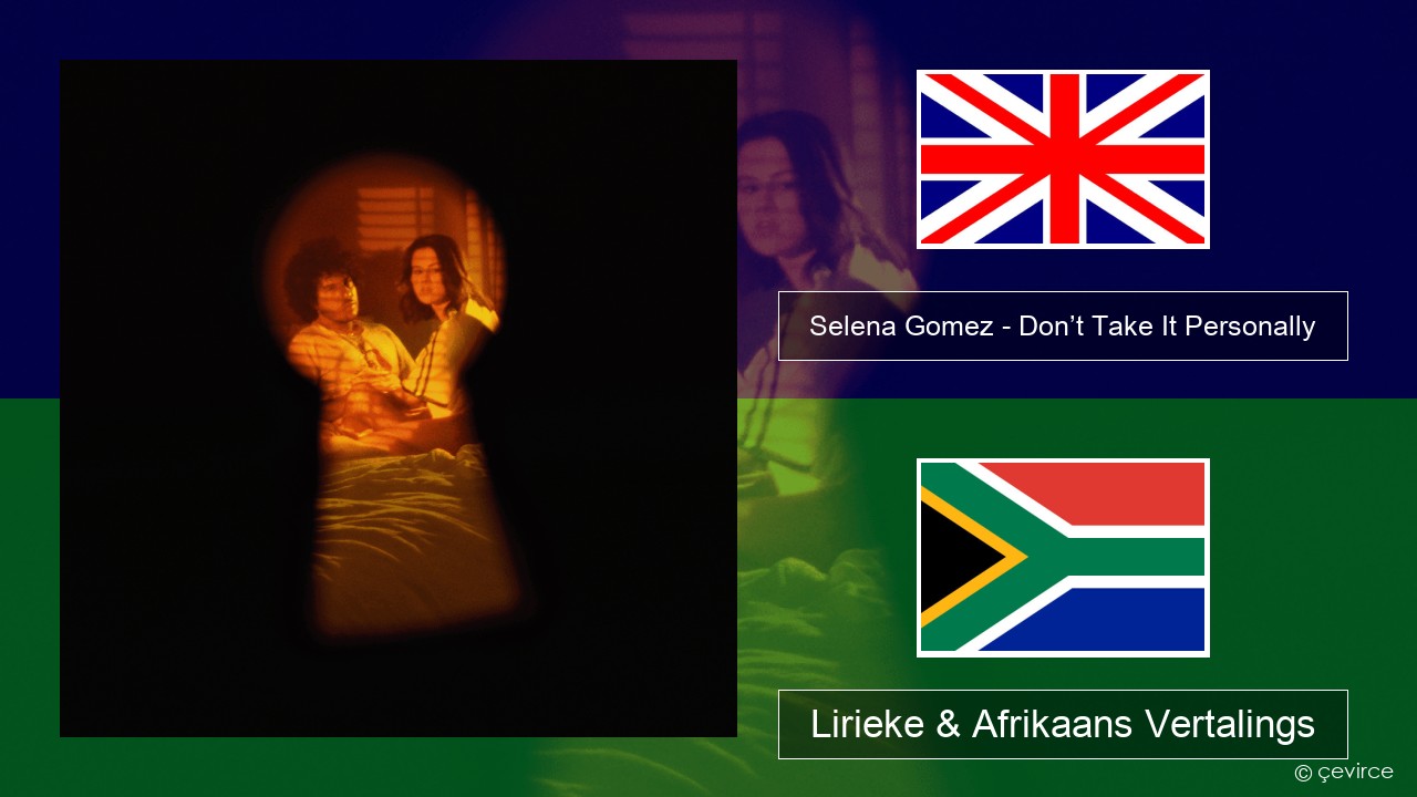 Selena Gomez – Don’t Take It Personally Engels Lirieke & Afrikaans Vertalings