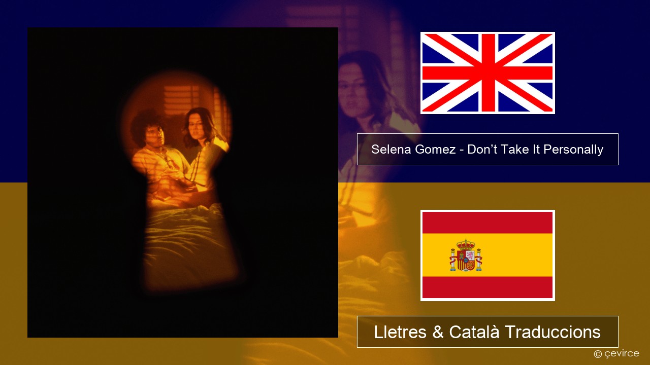 Selena Gomez – Don’t Take It Personally Anglès Lletres & Català Traduccions