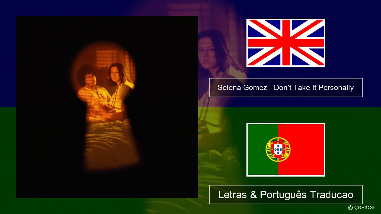 Selena Gomez – Don’t Take It Personally Inglês Letras & Português Traducao