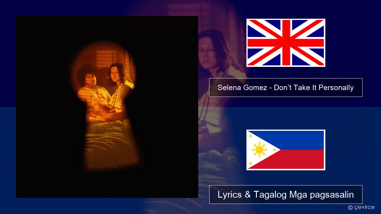 Selena Gomez – Don’t Take It Personally Ingles Lyrics & Tagalog Mga pagsasalin