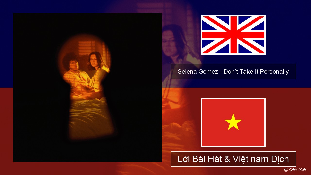 Selena Gomez – Don’t Take It Personally Tiếng anh Lời Bài Hát & Việt nam Dịch