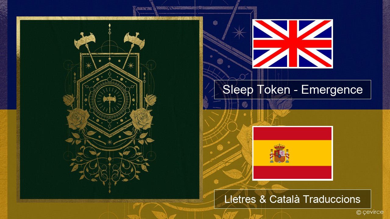 Sleep Token – Emergence Anglès Lletres & Català Traduccions
