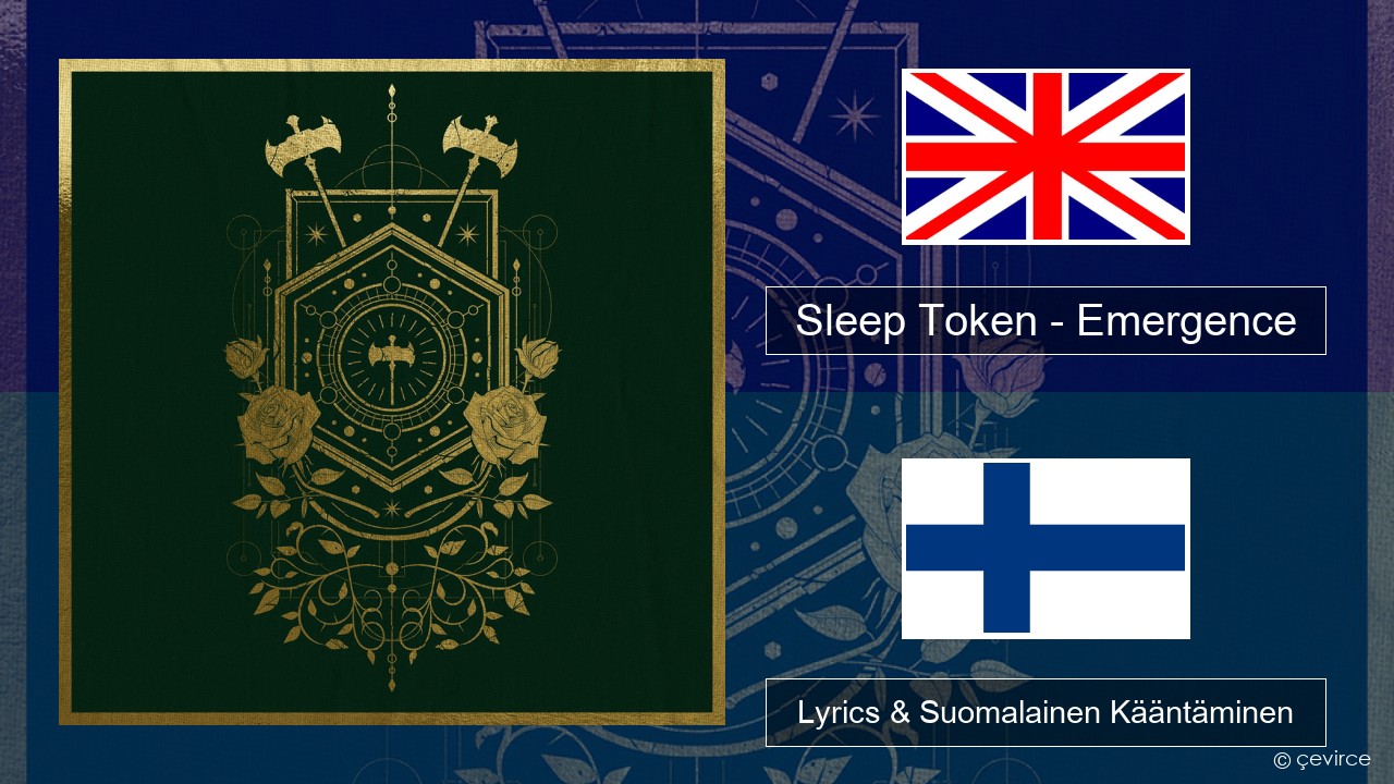 Sleep Token – Emergence Englanti Lyrics & Suomalainen Kääntäminen
