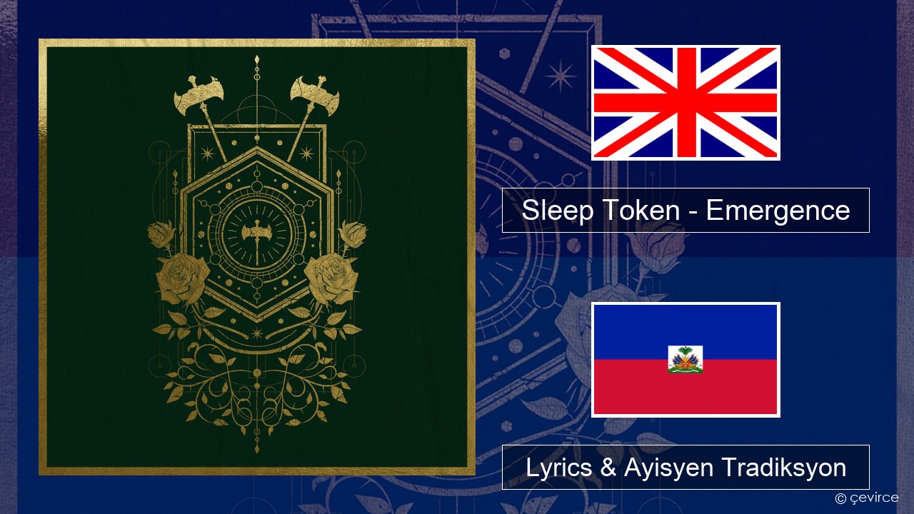 Sleep Token – Emergence Angle Lyrics & Ayisyen Tradiksyon