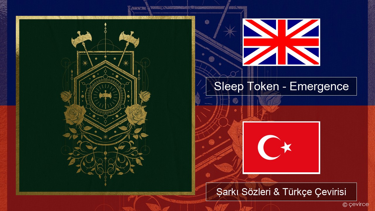 Sleep Token – Emergence İngilizce Şarkı Sözleri & Türkçe Çevirisi