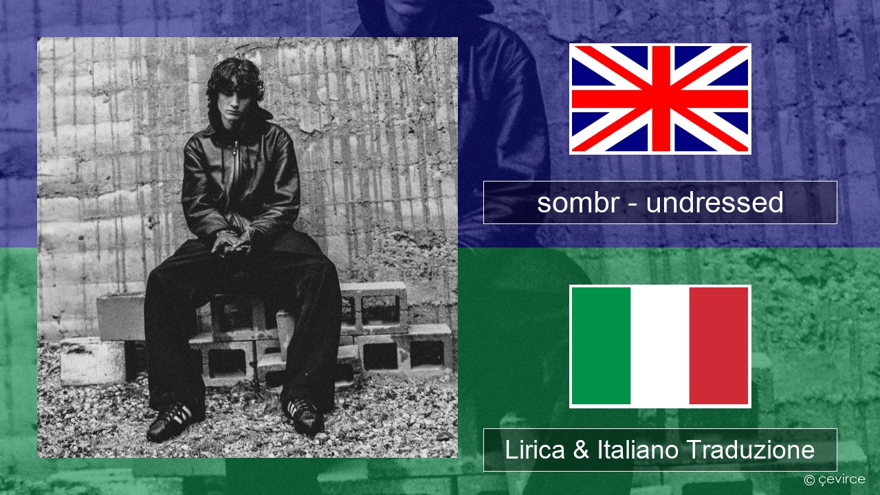 sombr – undressed Inglese Lirica & Italiano Traduzione
