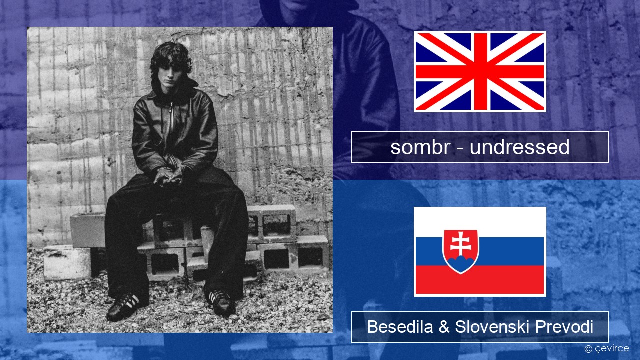 sombr – undressed Slovenščina Besedila & Slovenski Prevodi