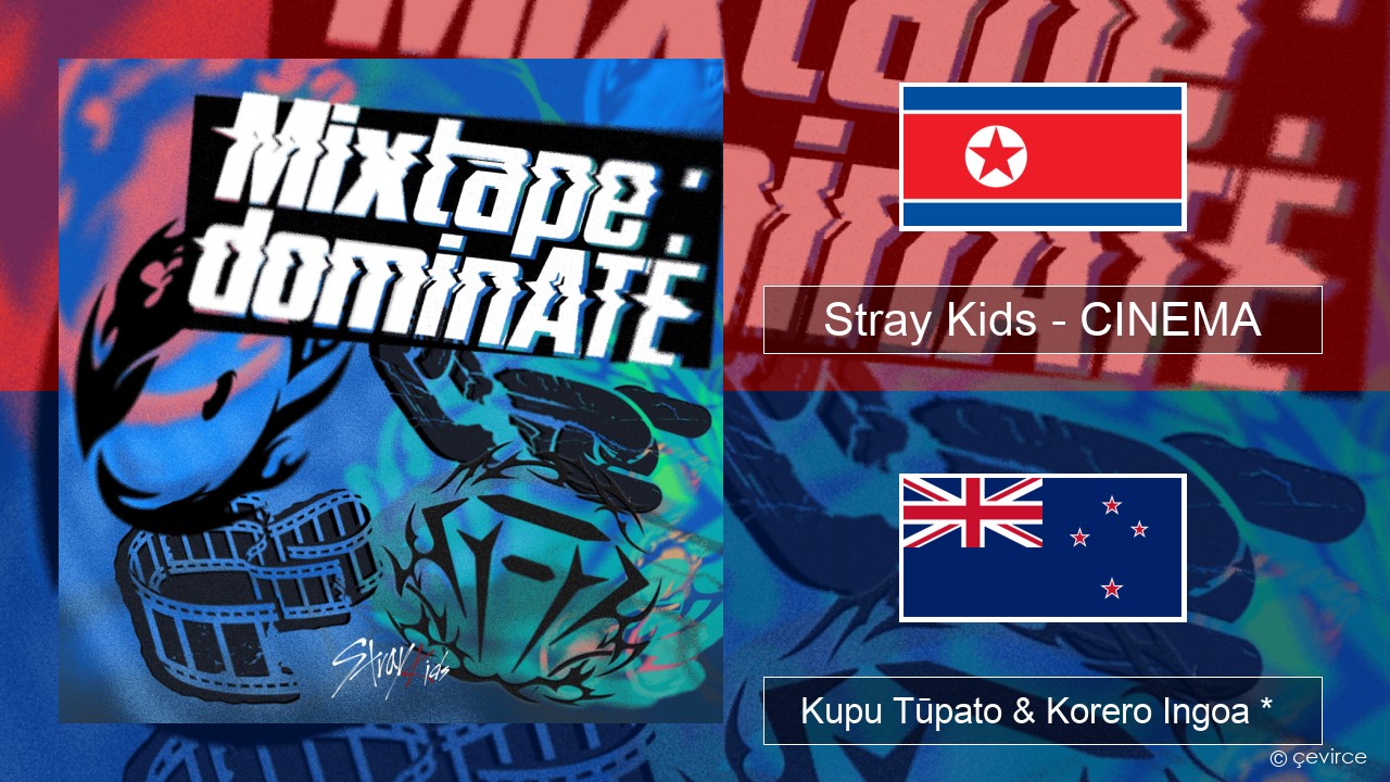 Stray Kids – CINEMA Reo kōrea Kupu Tūpato & Korero Ingoa *