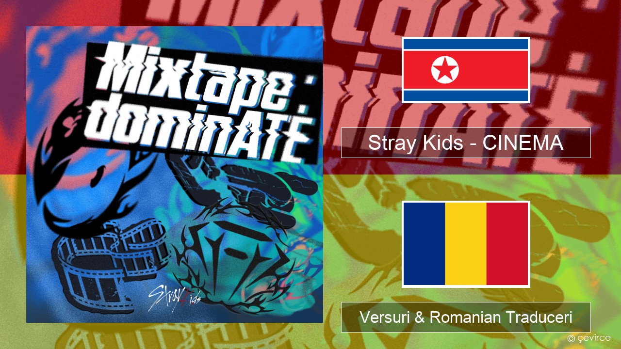 Stray Kids – CINEMA Coreeană Versuri & Romanian Traduceri