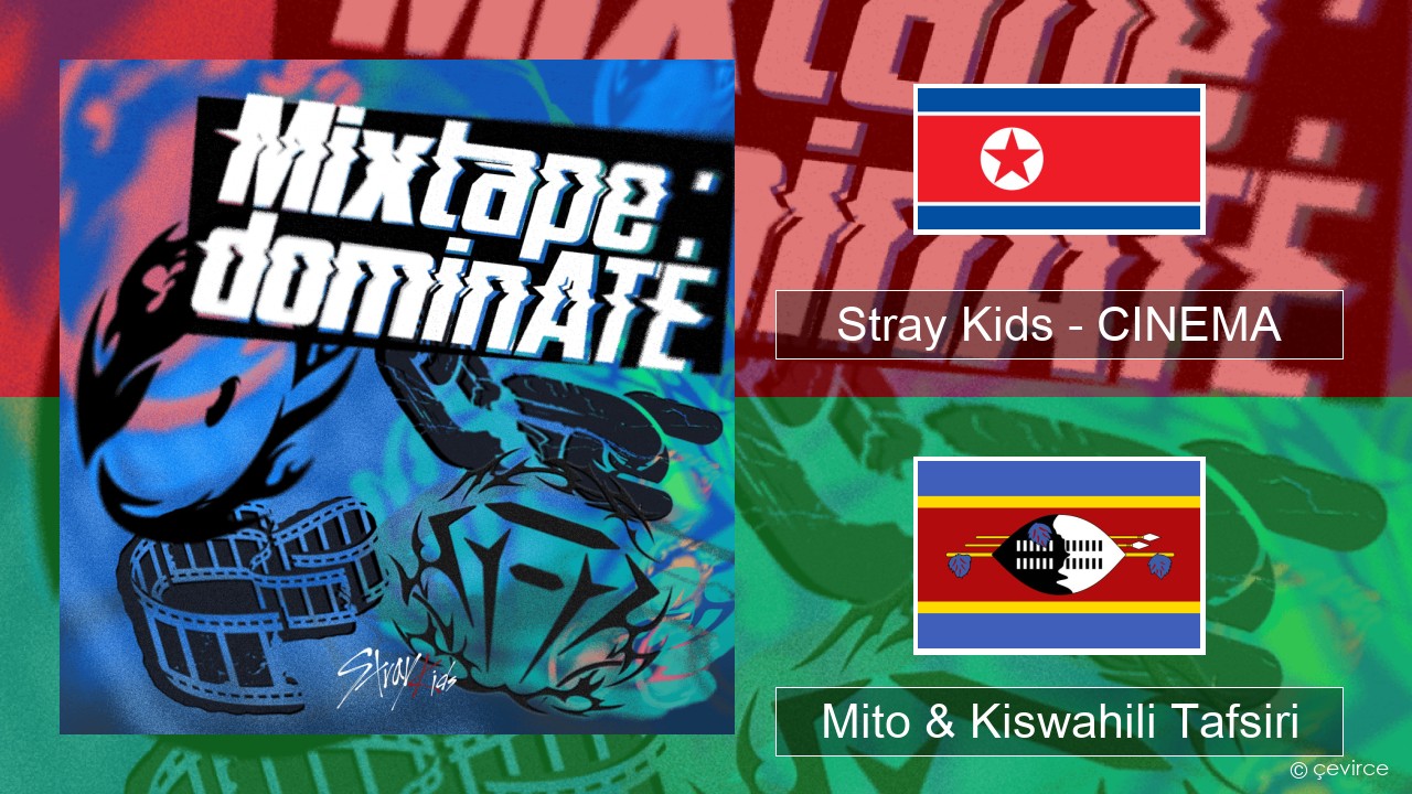 Stray Kids – CINEMA Kikorea Mito & Kiswahili Tafsiri