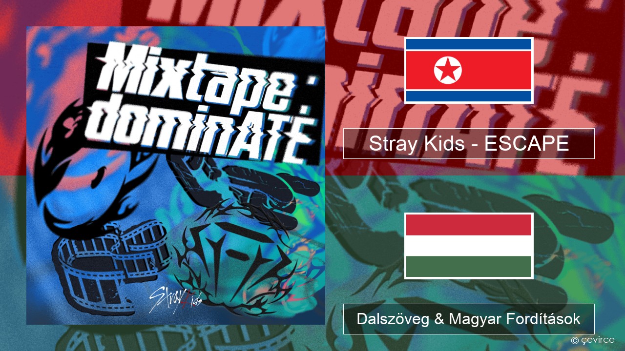 Stray Kids – ESCAPE Koreai Dalszöveg & Magyar Fordítások