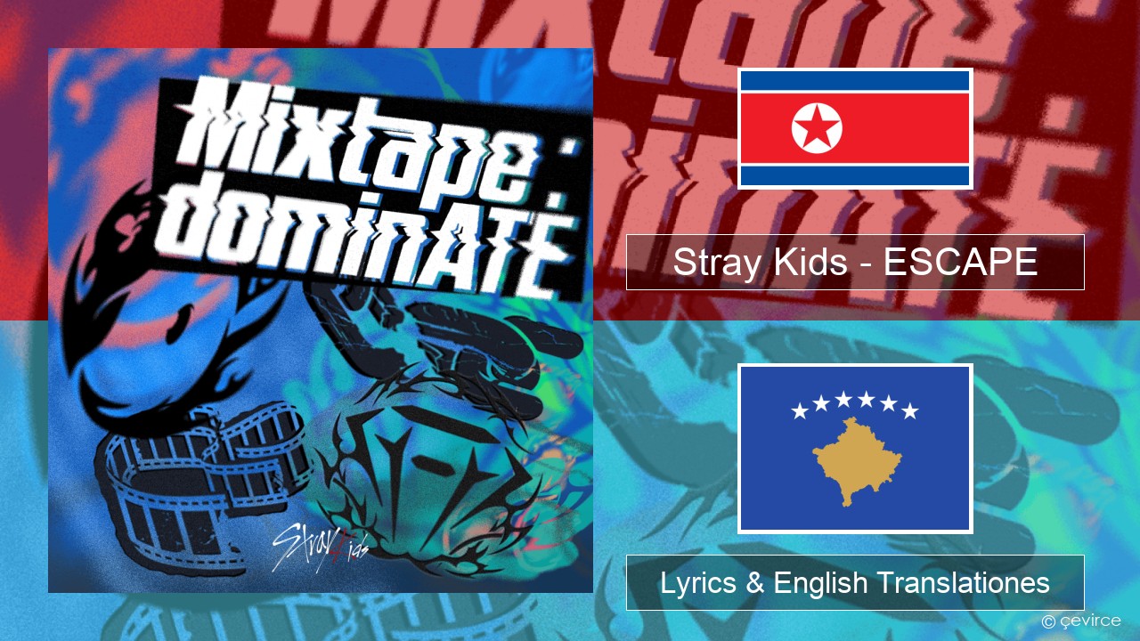 Stray Kids – ESCAPE Coreanica Lyrics & English Translationes