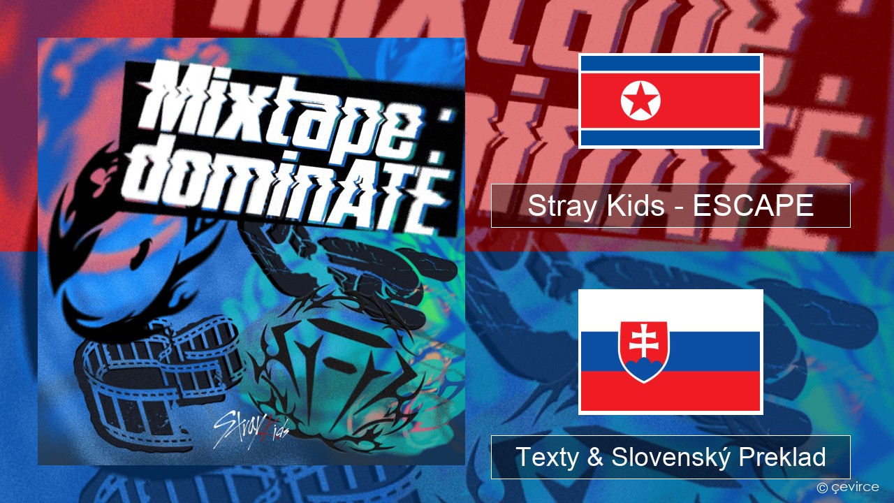 Stray Kids – ESCAPE Kórejský Texty & Slovenský Preklad