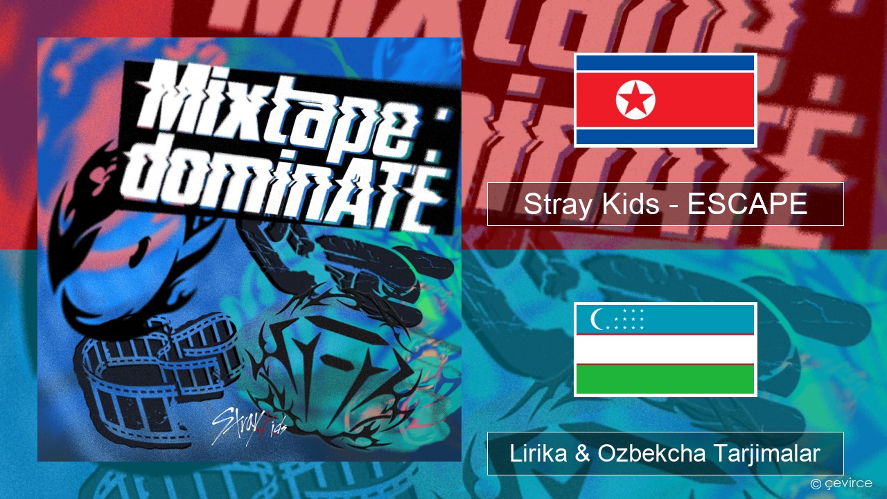 Stray Kids – ESCAPE Koreyscha Lirika & Ozbekcha Tarjimalar