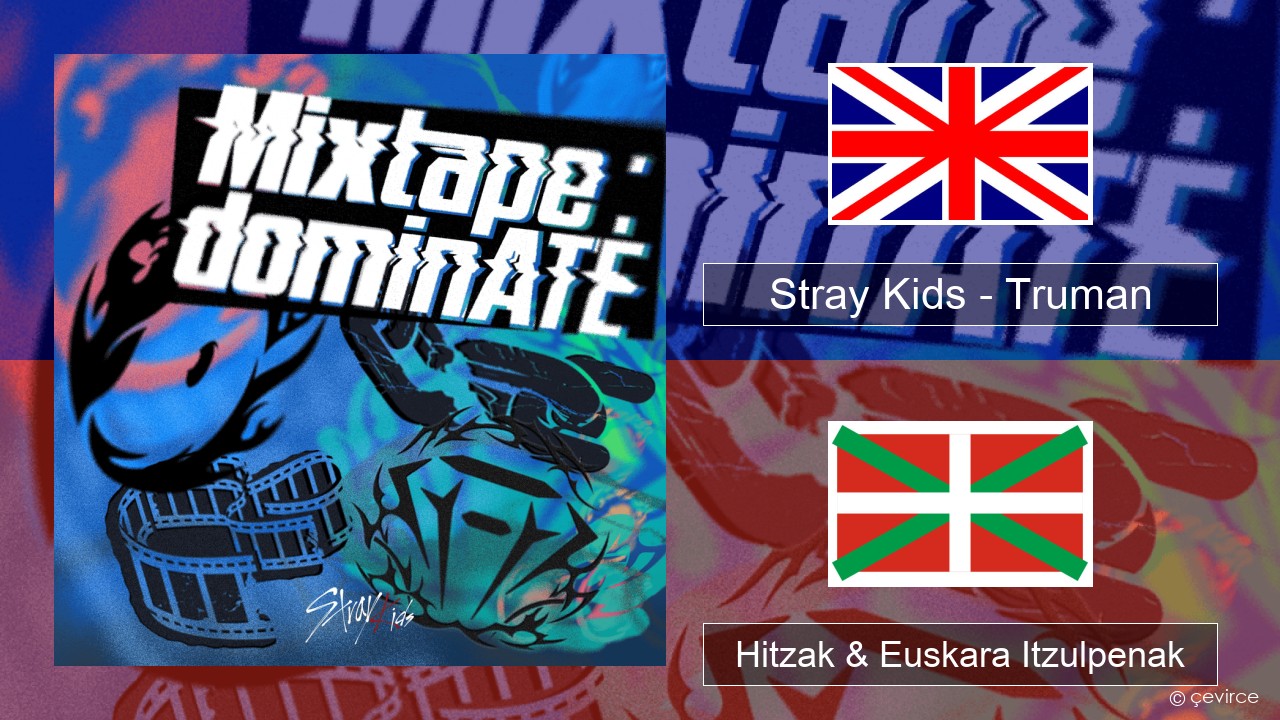 Stray Kids – Truman Ingelesa Hitzak & Euskara Itzulpenak