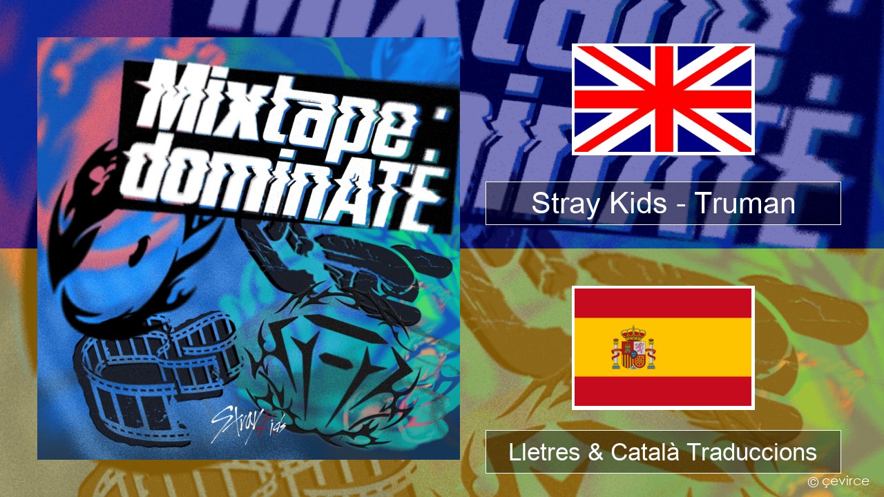 Stray Kids – Truman Anglès Lletres & Català Traduccions