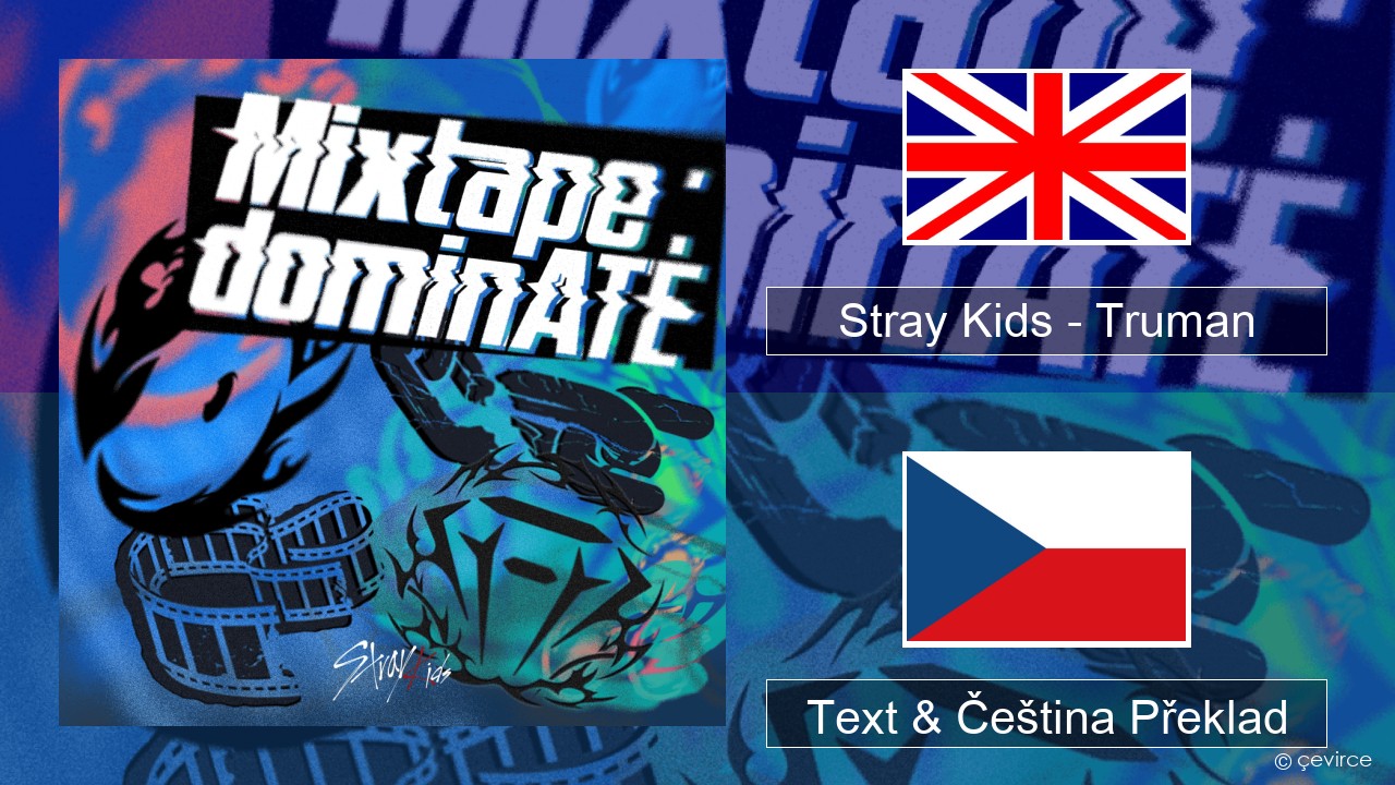 Stray Kids – Truman Anglický Text & Čeština Překlad