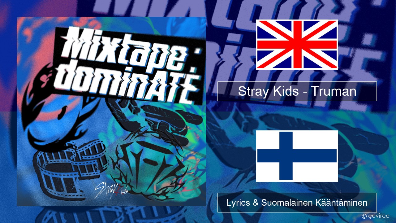 Stray Kids – Truman Englanti Lyrics & Suomalainen Kääntäminen