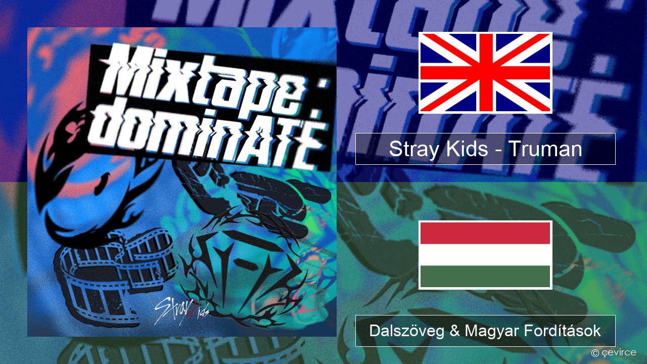 Stray Kids – Truman Magyar Dalszöveg & Magyar Fordítások