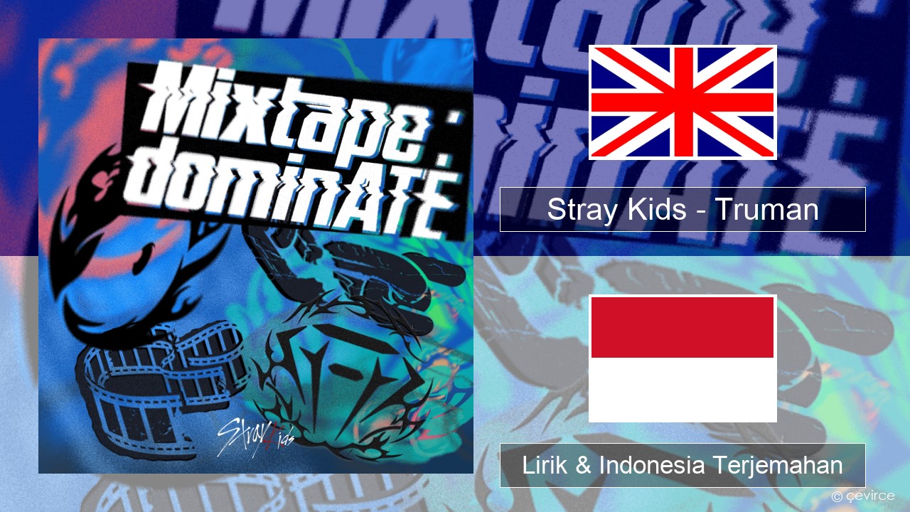 Stray Kids – Truman Bahasa Indonesia Lirik & Indonesia Terjemahan