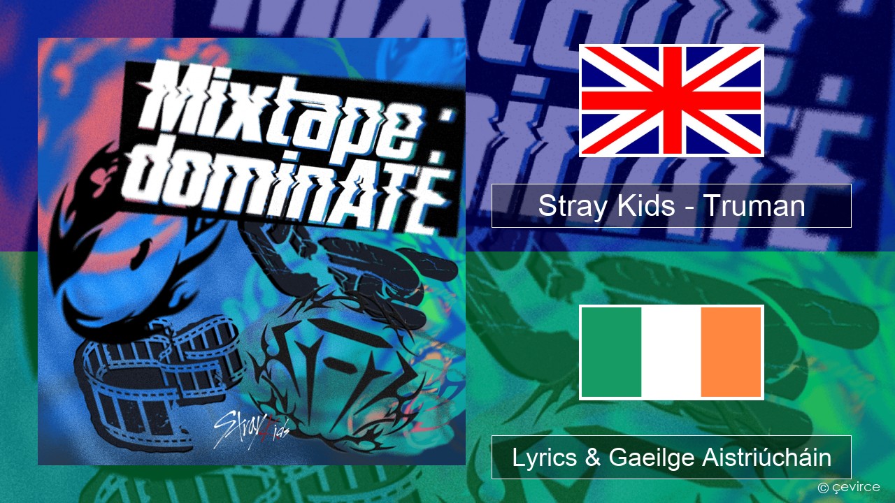 Stray Kids – Truman Béarla Lyrics & Gaeilge Aistriúcháin