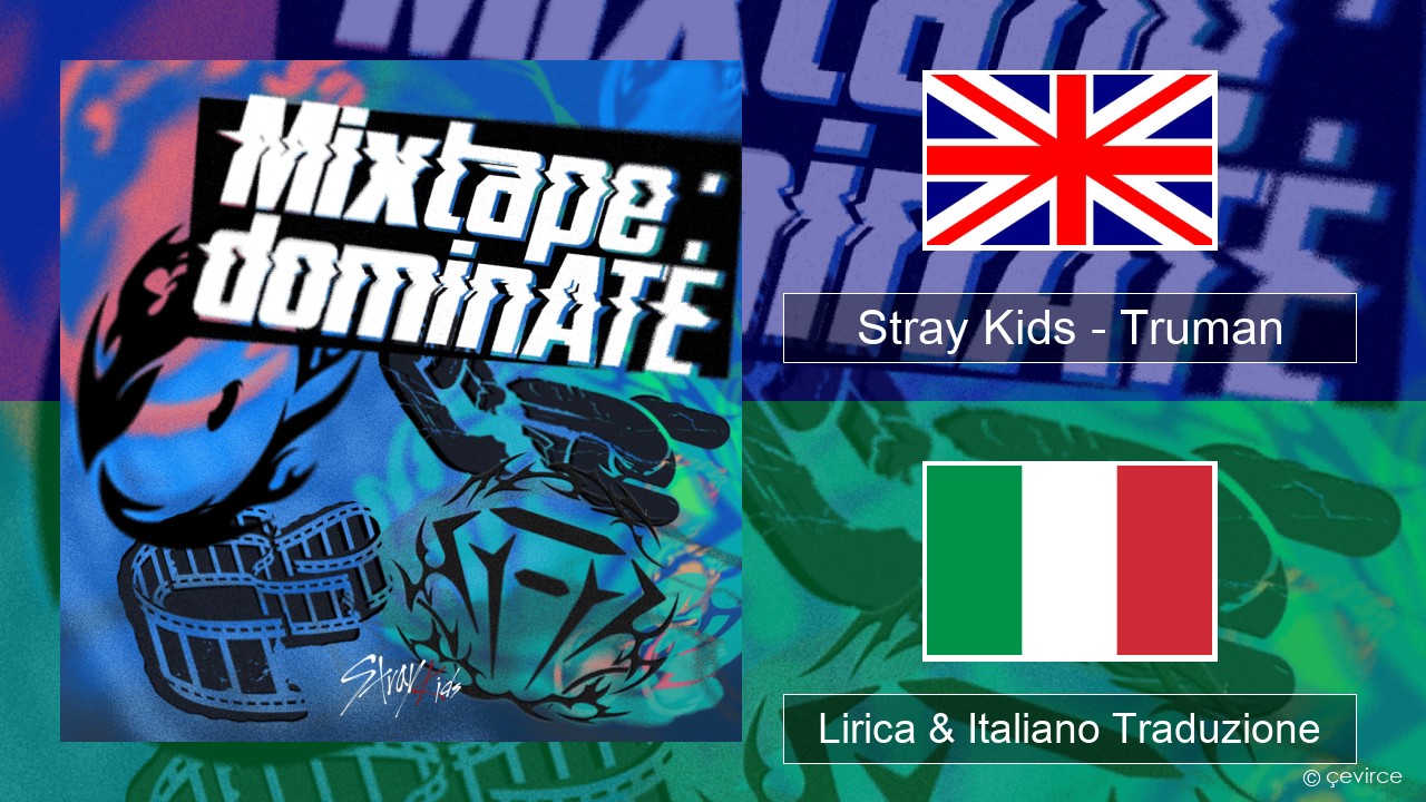 Stray Kids – Truman Inglese Lirica & Italiano Traduzione
