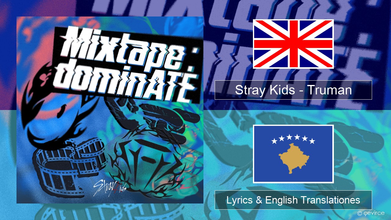 Stray Kids – Truman Anglorum Lyrics & English Translationes