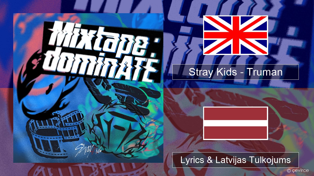 Stray Kids – Truman Angļu Lyrics & Latvijas Tulkojums