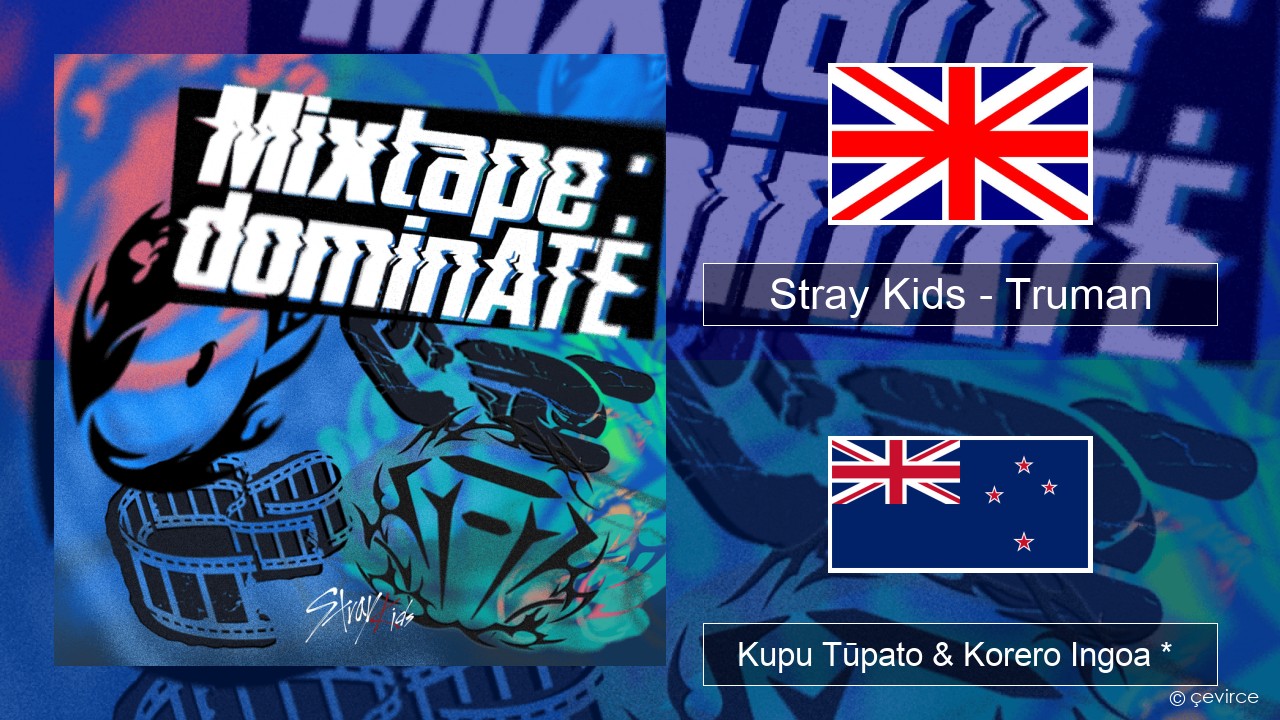 Stray Kids – Truman Ingoa *  Kupu Tūpato & Korero Ingoa *