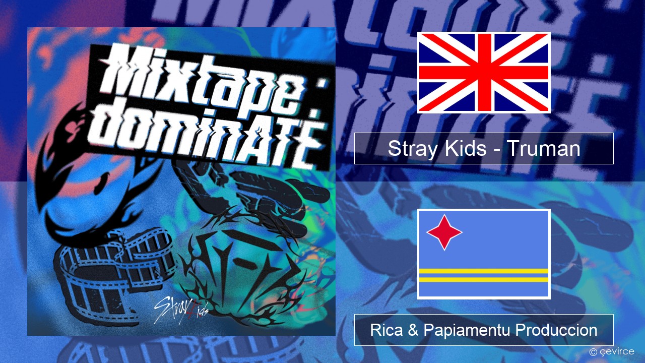 Stray Kids – Truman Ing Rica & Papiamentu Produccion