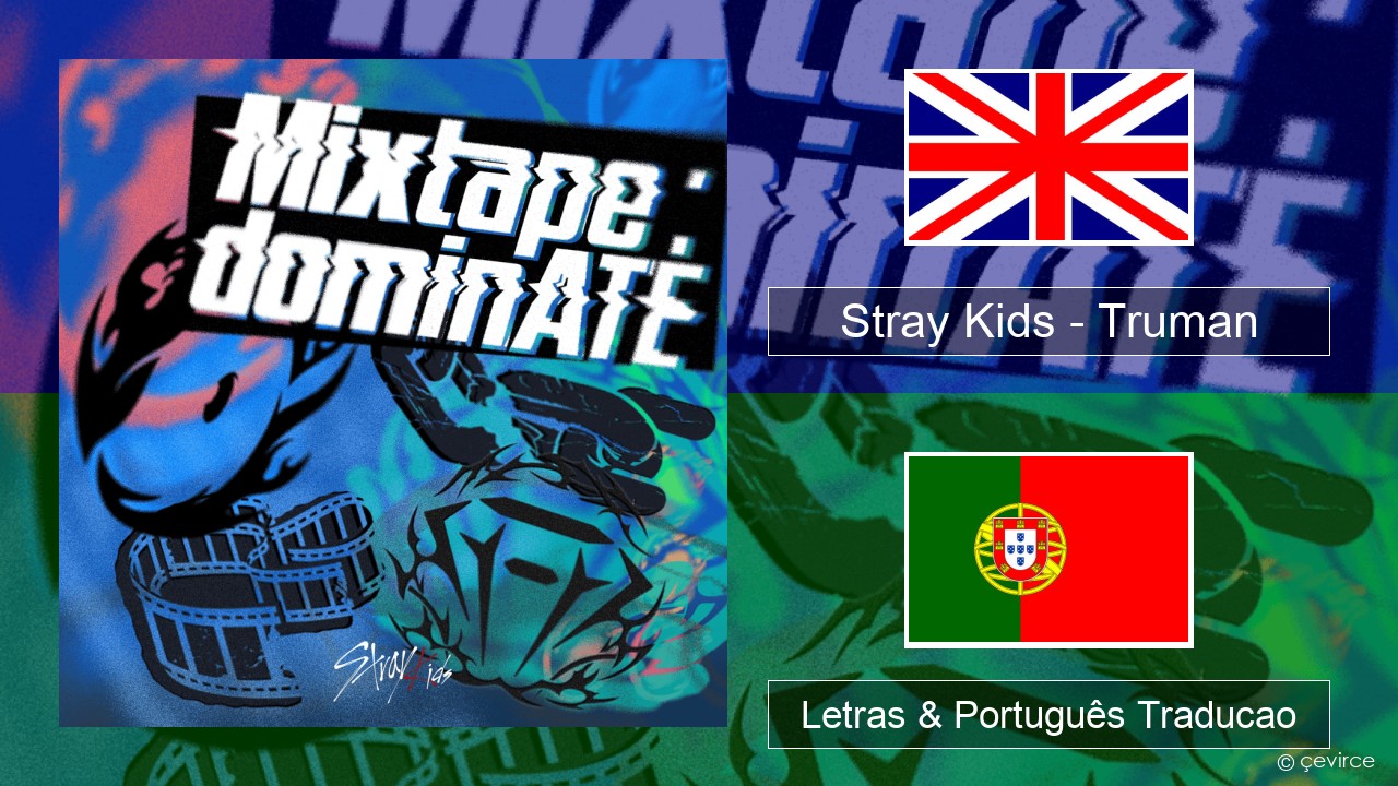Stray Kids – Truman Inglês Letras & Português Traducao