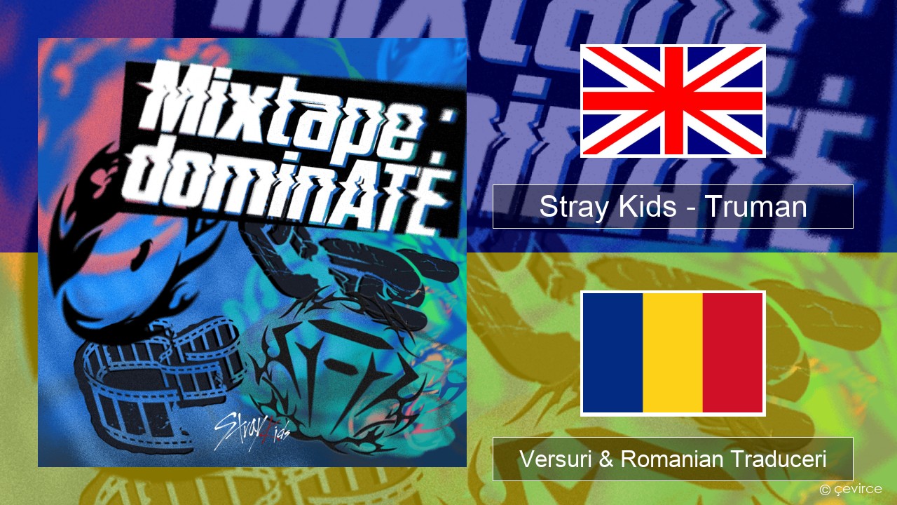 Stray Kids – Truman Română Versuri & Romanian Traduceri