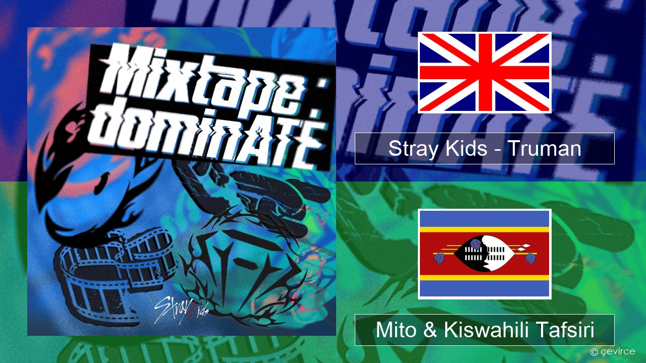 Stray Kids – Truman Englishen Mito & Kiswahili Tafsiri