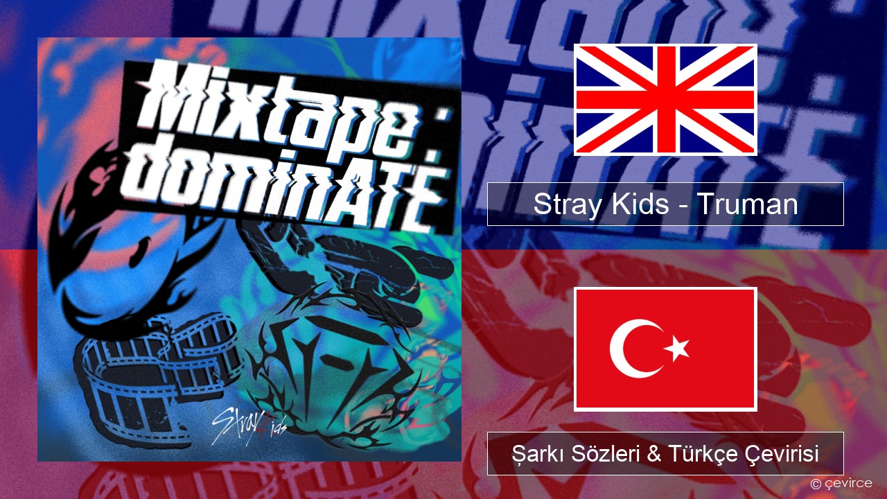 Stray Kids – Truman İngilizce Şarkı Sözleri & Türkçe Çevirisi