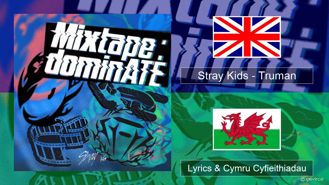 Stray Kids – Truman Saesneg Lyrics & Cymru Cyfieithiadau